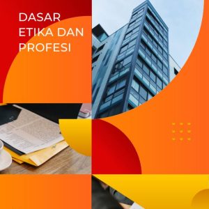 Dasar Etika dan Profesi
