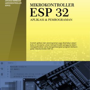 Mikrokontroller Esp 32: Aplikasi & Pemrograman