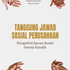 Tanggung Jawab Sosial Perusahaan: Perspektif Ajaran Sosial Gereja Katolik