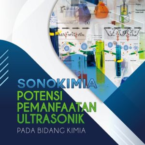 Sonokimia Potensi Pemanfaatan Ultrasonik pada Bidang Kimia