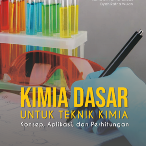 Kimia Dasar untuk Teknik Kimia: Konsep, Aplikasi, dan Perhitungan