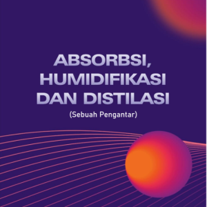Absorbsi, Humidifikasi, dan Distilasi (Sebuah Pengantar)