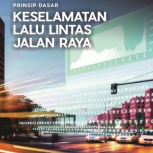 Prinsip Dasar Keselamatan Lalu Lintas Jalan Raya